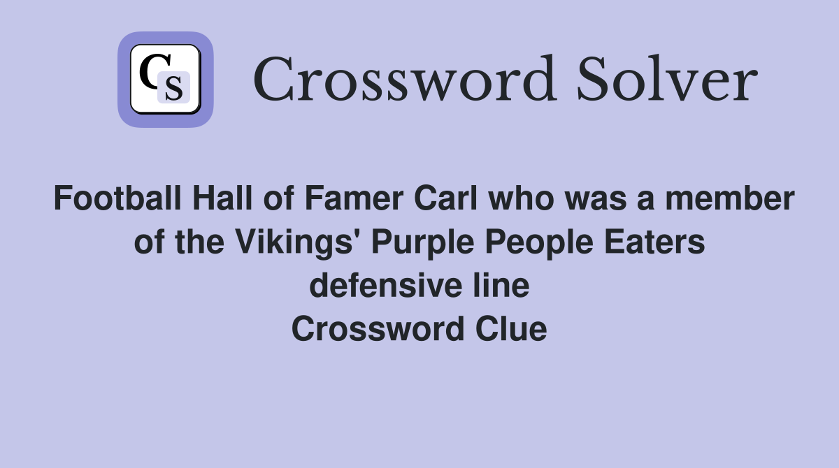 Football Hall of Famer Carl who was a member of the Vikings' Purple